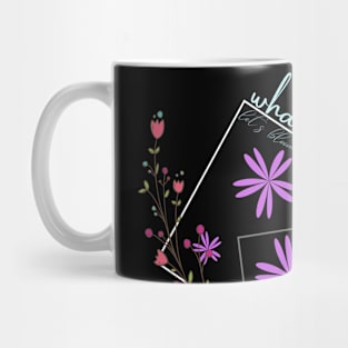 Whatever it takes, let's bloom Mug